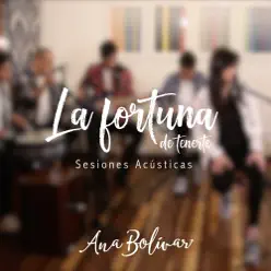 La Fortuna de Tenerte (Sesiones Acústicas) - Single - Ana Bolivar