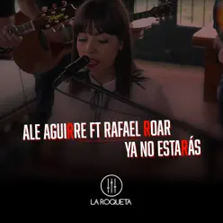 Ya No Estarás (feat. Rafael Roar) - Single - Ale Aguirre