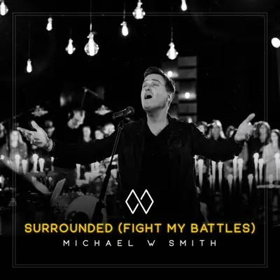 Surrounded (Fight My Battles) - Single - Michael W. Smith