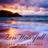 Zen Waterfall – Reach Mind Balance,Positive Attitude & State of Free Spirit, Calming Sounds artwork