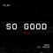 So Good (feat. Lil Sheik) - G-Val lyrics