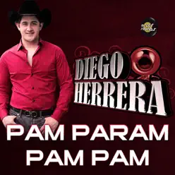 Pam Param Pam Pam - Single - Diego Herrera Pam Param Pam Pam - Single - Diego Herrera