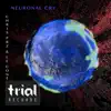 Neuronal Cry - Single album lyrics, reviews, download