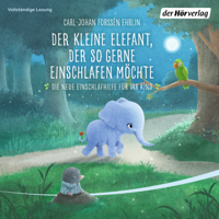 Carl-Johan Forssén Ehrlin - Der kleine Elefant, der so gerne einschlafen möchte artwork