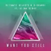 Want You Still (feat. Alina Renae) song lyrics