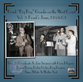 Frank "Big Boy" Goudie on the West Coast, Vol. 2: Frank’s Jams, 1959-63 - Frank "Big Boy" Goudie