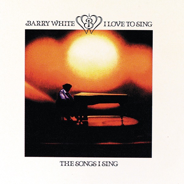 I Love to Sing the Songs I Sing - Barry White