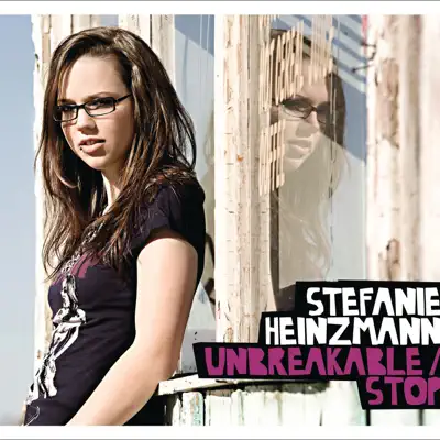 Unbreakable / Stop - Single - Stefanie Heinzmann