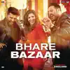 Bhare Bazaar (From "Namaste England") song lyrics