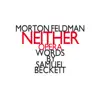 Morton Feldman: Neither album lyrics, reviews, download