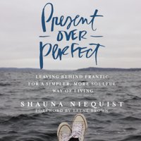 Shauna Niequist - Present Over Perfect artwork
