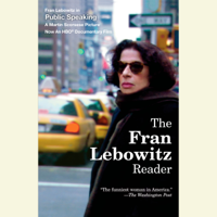 Fran Lebowitz - The Fran Lebowitz Reader (Unabridged) artwork