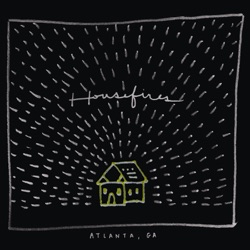 Housefires - Yes and Amen