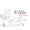 Bill Evans For Lovers, 2004