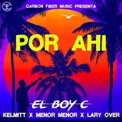 Por Ahí (feat. Lary Over) - Single - Kelmitt