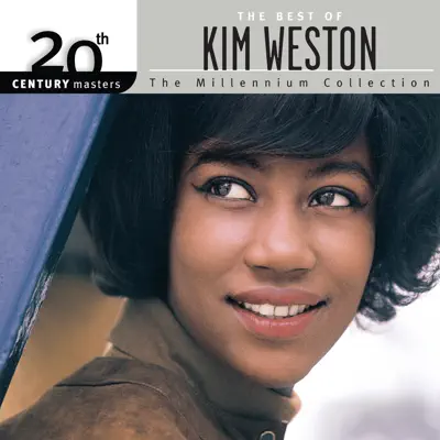 20th Century Masters - The Millennium Collection: The Best of Kim Weston - Kim Weston 20th Century Masters - The Millennium Collection: The Best of Kim Weston - Kim Weston