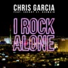 Chris Garcia - I Rock Alone (feat. Sherry St. Germain)