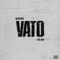 Vato - Renizance, Go Yayo & Immortal Soldierz lyrics