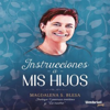 Instrucciones a mis hijos [Instructions to My Children] (Unabridged) - Magdalena Sánchez Blesa