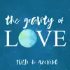 The Gravity of Love - EP album lyrics, reviews, download