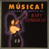 Música! O melhor da música de Baby Consuelo album lyrics, reviews, download