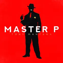 Tony Mantana - Master P Tony Mantana - Master P