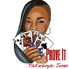 Prove It - Single by Tickwanya Jones album reviews, ratings, credits