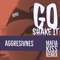 Go Shake It (Mafia Kiss Remix) - Aggresivnes lyrics
