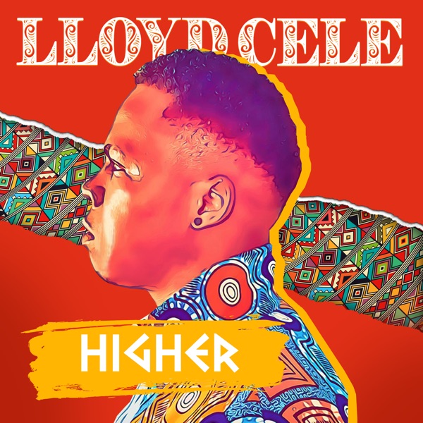 Lloyd Cele - Higher