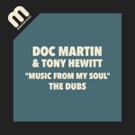 Doc Martin & Tony Hewitt - Music From My Soul