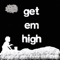 Get 'Em High (feat. Gift of Gab) - Mostafa lyrics