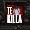Te Killa - Single album lyrics, reviews, download
