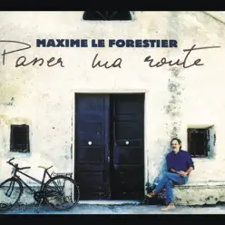 Passer ma route - Maxime Le Forestier