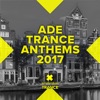 Ade Trance Anthems 2017