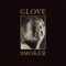 Smoker - Glove lyrics