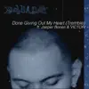 Done Giving Out My Heart (Tremble) [feat. Jasper Bones & Victor!] song lyrics