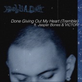 Holladay - Done Giving Out My Heart (Tremble) [feat. Jasper Bones & Victor!]