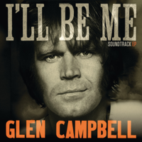 Glen Campbell - Glen Campbell: I’ll Be Me - EP artwork