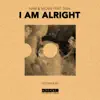 I Am Alright (feat. Tava) - Single album lyrics, reviews, download