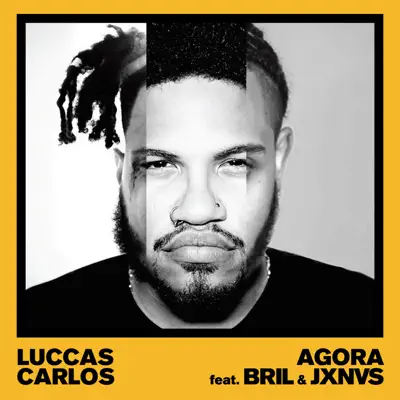 Agora (feat. Bril & JXNV$) - Single - Luccas Carlos