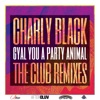 Gyal You a Party Animal (The Club Remixes) - EP