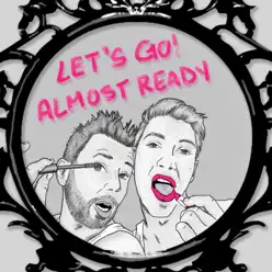 Almost Ready - EP - Let's Go!
