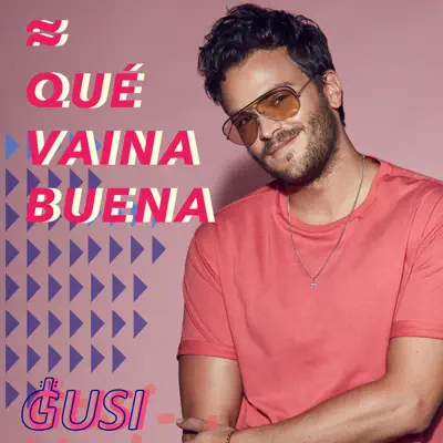 Qué Vaina Buena - Single - Gusi