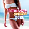 Stream & download Latin Party Opening 2018: Access to New Year’s & Fun