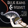 Blue Jeans & Velvet Blue Jeans & Velvet