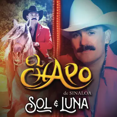 Sol y Luna - El Chapo De Sinaloa