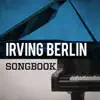Irving Berlin Songbook album lyrics, reviews, download