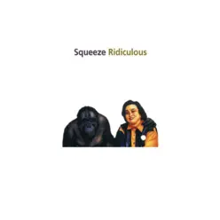 Ridiculous (Expanded) - Squeeze