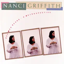 The MCA Years - A Retrospective: Nanci Griffith - Nanci Griffith