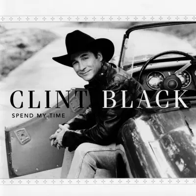 Spend My Time - Clint Black